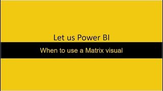 When to use a Matrix Visual Power BI [upl. by Groeg]