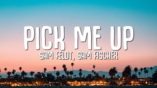 Sam Feldt Sam Fischer  Pick Me Up Lyrics [upl. by Aeynod]