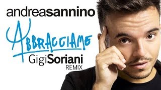 ANDREA SANNINO  Abbracciame Gigi Soriani Remix [upl. by Rednazxela]