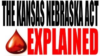 The KansasNebraska Act Explained US History Review [upl. by Jaycee611]