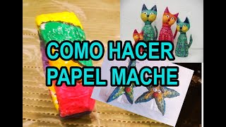 Como hacer papel mache para manualidades¡¡ MUY FÁCIL¡¡ [upl. by Meunier827]