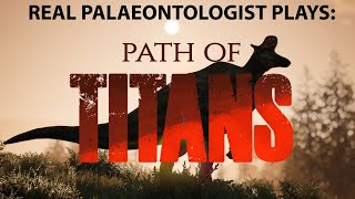 Palaeontologist plays PATH OF TITANS 1 [upl. by Afihtan]