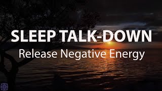 Sleep TalkDown Release Subconscious Blockages amp Clear Negative Energy Guided Sleep Meditation [upl. by Etnaihc322]