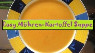 Rezept  Easy MÖHRENKARTOFFELSUPPE [upl. by Oirtemed]