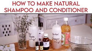 How to Make Natural Herbal Shampoo and Conditioner [upl. by Aneba]