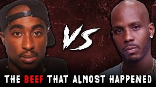 2Pac Vs DMX  The Beef That Almost Happened [upl. by Neelrihs]