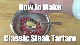 Classic Beef Tartare  Video Recipe [upl. by Yggep]