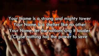 Your Name  Paul Baloche Worship Song with Lyrics [upl. by Ahsatin]