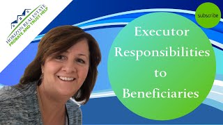 Executor Responsibilities to Beneficiaries [upl. by Amarette716]