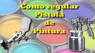 Como regular pistola de pintura [upl. by Belford]