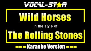 Wild Horses Karaoke  The Rolling Stones Karaoke Version [upl. by Malanie]