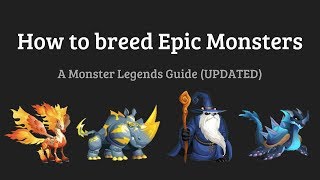 Monster Legends  How to breed Epic monsters UPDATED [upl. by Atileda]