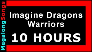 Imagine Dragons  Warriors 🔴 10 HOUR LOOP ✔️ [upl. by Gaskins491]