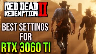 Red Dead Redemption 2  Best Settings for RTX 3060 Ti  1080p 1440p 4K [upl. by Janelle]