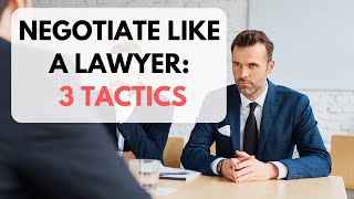 Three Negotiation Tactics Used By Lawyers [upl. by Ikkela]