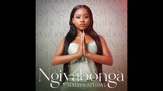 Naledi Aphiwe  Ngiyabonga Official Audio [upl. by Tabitha]