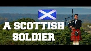 ♫ Scottish Bagpipes  A Scottish Soldier ♫ [upl. by Hartzke]