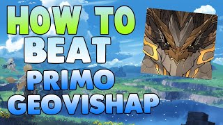 How to EASILY beat Primo Geovishap in Genshin Impact ALL ELEMENTS  Free to Play Friendly [upl. by Akiwak]