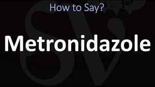 How to Pronounce Metronidazole CORRECTLY [upl. by Mccowyn577]