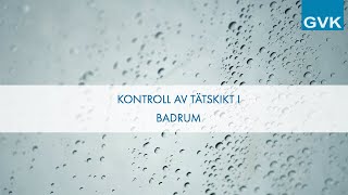 Kontroll av tätskikt i badrum [upl. by Nahama255]