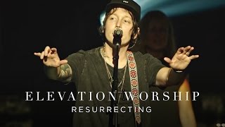 Resurrecting  Live  Elevation Worship [upl. by Ahsiral]