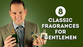 8 Classic Fragrances for Gentlemen  Scents amp Colognes from Dior Creed Guerlain amp More [upl. by Genevieve]