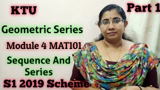 Geometric series  Sequence and Series  Module 4 MAT101 S1 KTU Maths Part 1 [upl. by Oribelle]