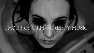 1 HOUR OF GRIM amp CREEPY MUSIC [upl. by Ahsercal]