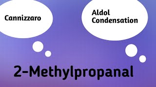 2Methylpropanal  ALDOL CONDENSATION OR CANNIZZARO [upl. by Anilec839]