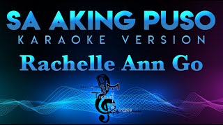 Rachelle Ann Go  Sa Aking Puso KARAOKE [upl. by Elia]