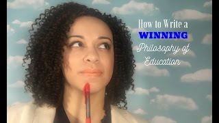 How to Write a WINNING Philosophy of Education [upl. by Atinnor298]