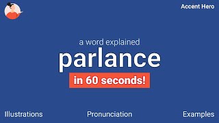 PARLANCE  Meaning and Pronunciation [upl. by Fiorenza]