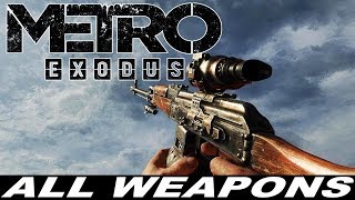 Metro Exodus  All Weapons Standard  Modified Variants [upl. by Callan]