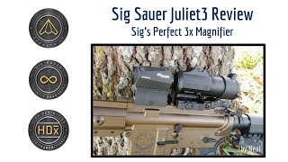 Sig Juliet 3x Magnifier Review  The Best 3x Maginfier You Can Purchase [upl. by Garlanda]