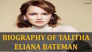 BIOGRAPHY OF TALITHA ELIANA BATEMAN [upl. by Eradis]