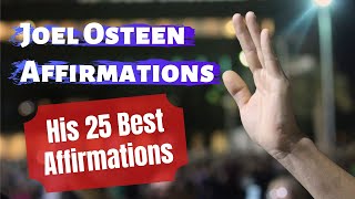 Joel Osteen Affirmations 25 of Joel Osteen’s Best Affirmations [upl. by Aeel]