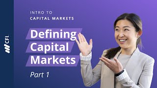 What are Capital Markets  Intro to Capital Markets Part 1 [upl. by Sevy]