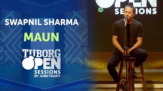 Maun  Swapnil Sharma  Tuborg Open Sessions Season 2 [upl. by Jany]