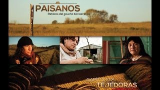 PAISANOS  Serie Documental Tda  Capítulo 2 TEJEDORAS [upl. by Colbye574]