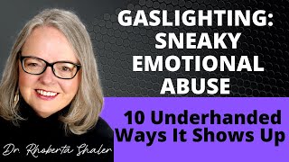 GASLIGHTING Sneaky Emotional Abuse  10 Underhanded Ways It Shows Up [upl. by Anselma]