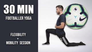 Pro Footballers Full Deep Stretch and Yoga Routine  30 Minute Yoga for Soccer Players [upl. by Coral677]