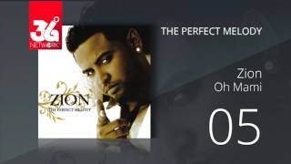 05 Zion  Oh mami Audio Oficial The Perfect Melody [upl. by Sparkie]