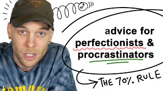 Advice for Perfectionists amp Procrastinators The 70 Rule [upl. by Olecram769]