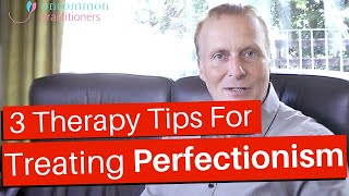 Treating Perfectionism 3 Therapy Strategies [upl. by Midge985]