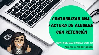 COMO CONTABILIZAR UNA FACTURA DE ALQUILER CON RETENCIÓN ❓❓ [upl. by Herve]