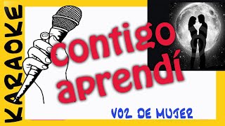 CONTIGO APRENDI KARAOKE voz de mujer solo para mujeres [upl. by Idnim175]