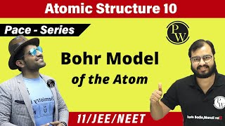 Atomic Structure 10  Bohr Model of the Atom  Class 11  JEE  NEET  PACE SERIES [upl. by Alokin]