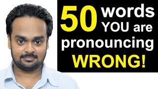 50 Words Youre Pronouncing WRONGLY Right Now  Top 50 Mispronounced English Words Common Mistakes [upl. by Aisac]