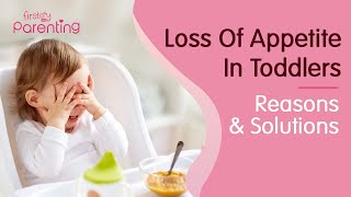 Loss of Appetite in Toddlers – Reasons amp Solutions [upl. by Asiulairam146]