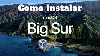 Como instalar macOS Big Sur no Virtualbox [upl. by Nie]